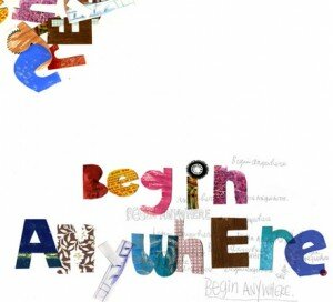 Begin Anywhere